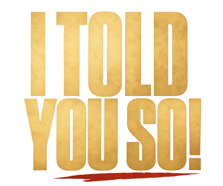 I Told You So!